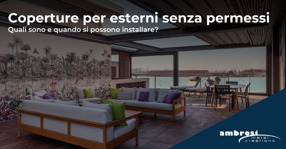 Quali Coperture per Esterni si possono Installare Senza Permessi
